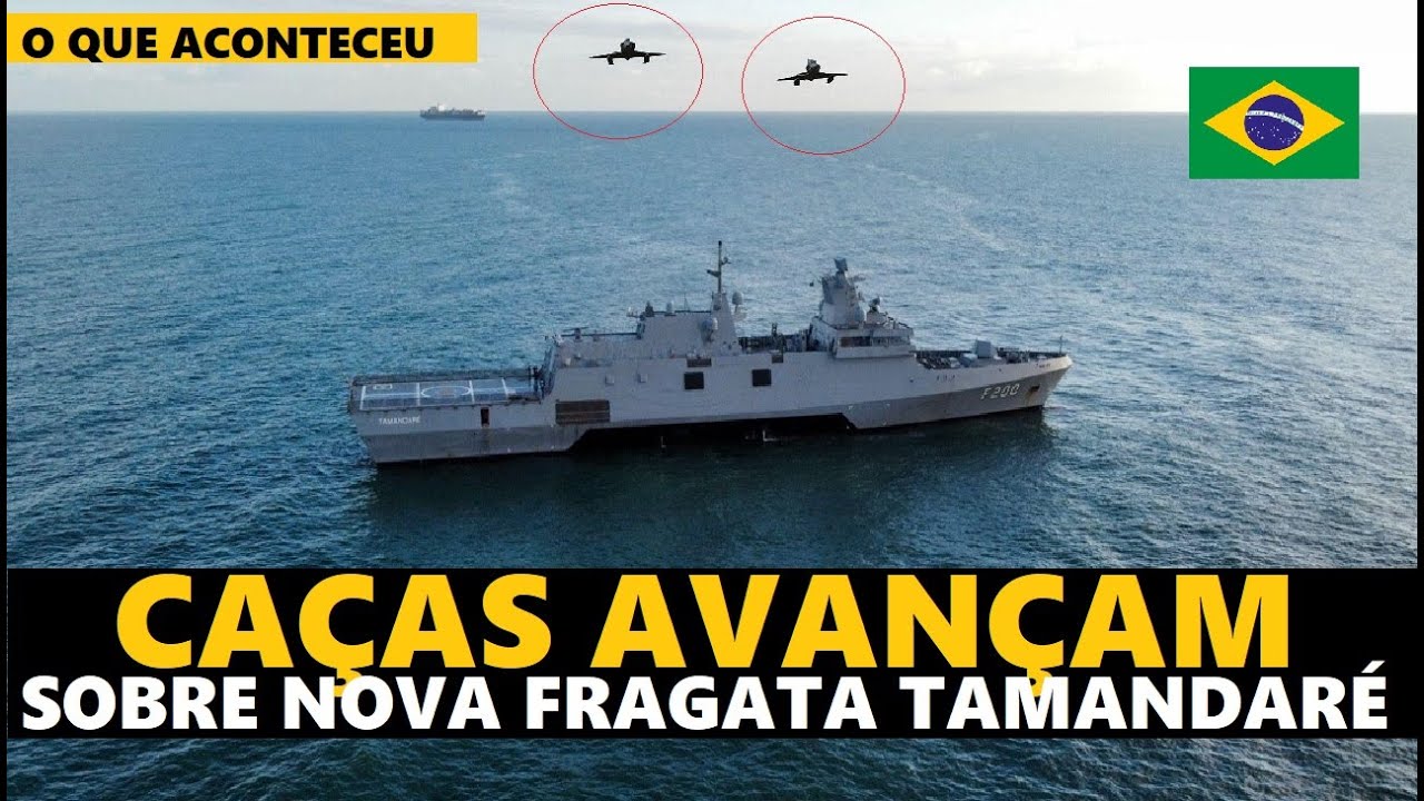 CAÇAS AVANÇAM sobre nova FRAGATA TAMANDARÉ! O que ACONTECEU na REAL?