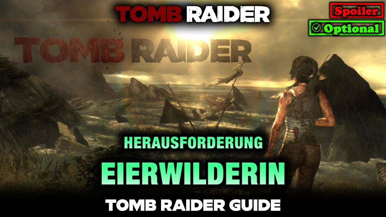 Guide Herausforderung Eierwilderin (Tomb Raider 2013 Gameplay - Definitive Edition)