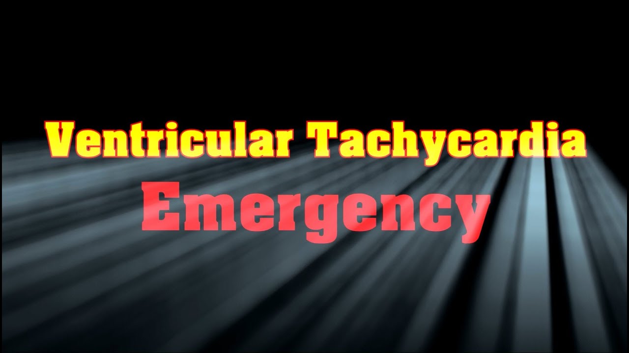 Ventricular Tachycardia Emergency