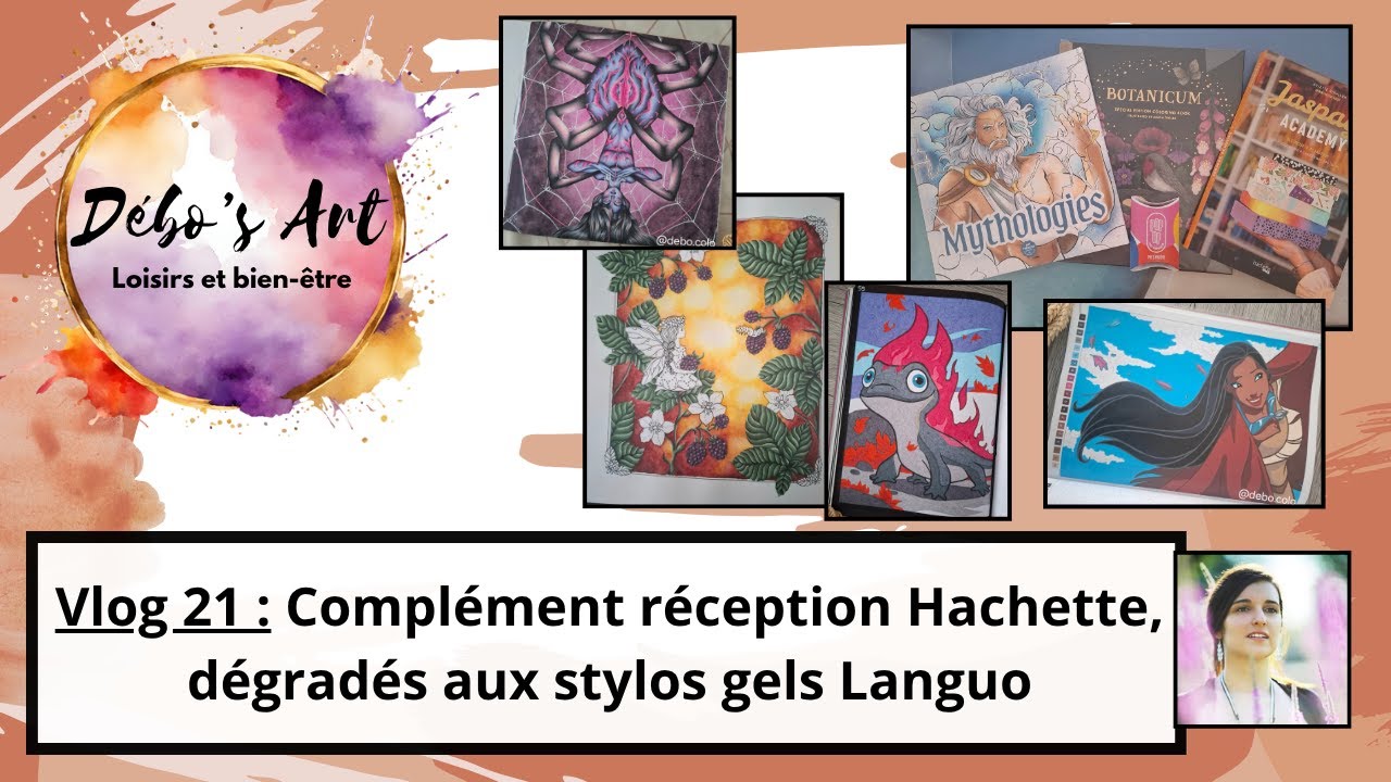 Vlog 21 : Avancées colo, réception Hachette, dégradés aux feutres acryliques