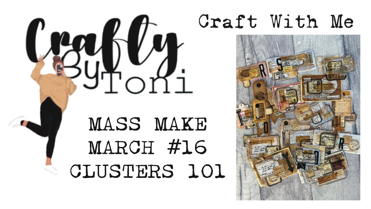 #craftwithme …MASS MAKE MARCH #16… CLUSTERS 101…#junkjournalideas #massmakemarch2025