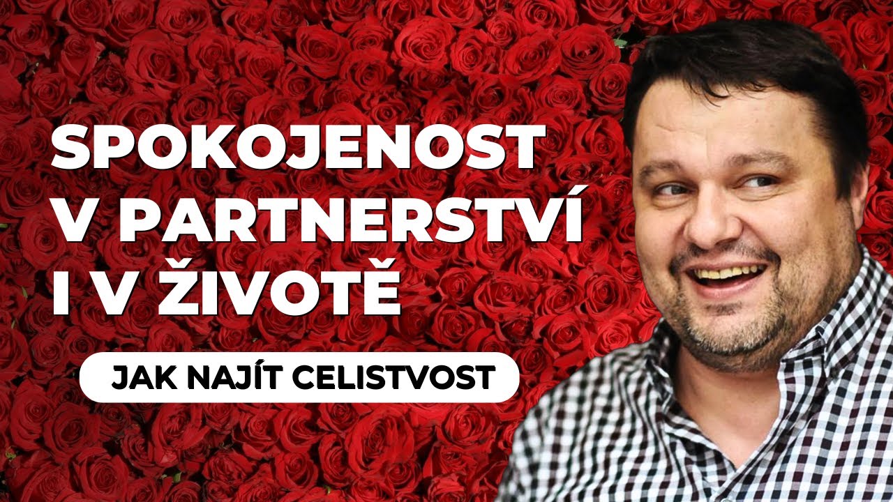 Spokojenost, laskavost a celistvost v partnerství i v životě | Pavel Rataj | Párová terapie