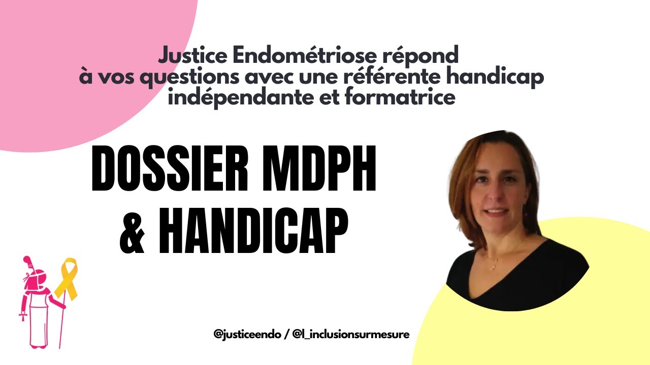 Endométriose, comment monter son dossier MDPH ? #handicap