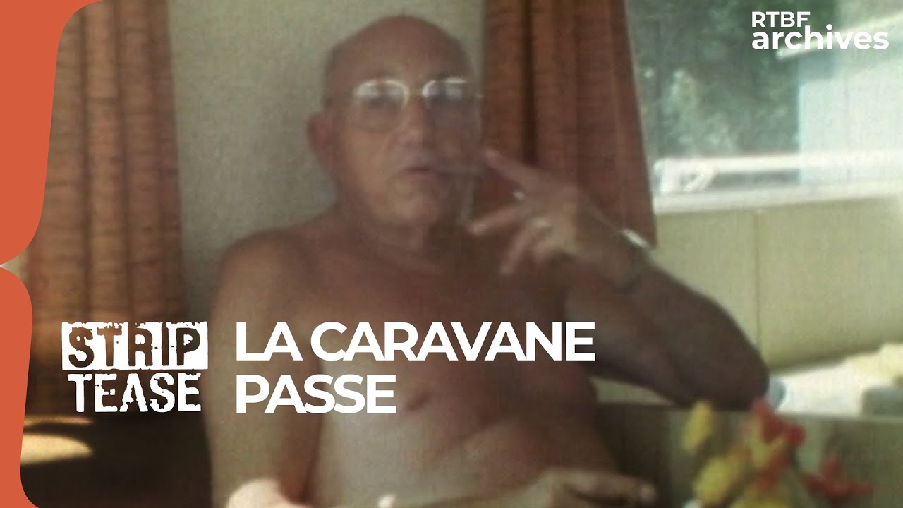 Strip-Tease : la caravane passe - RTBF Archives #1986