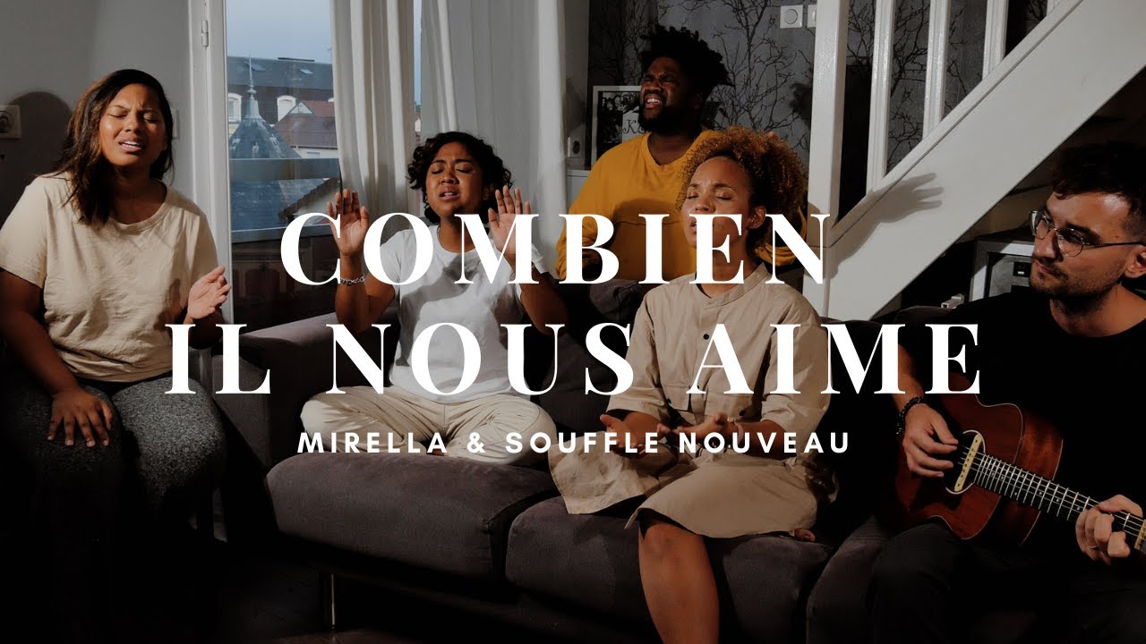Combien Il nous aime – Mirella & Souffle Nouveau (How He loves us)