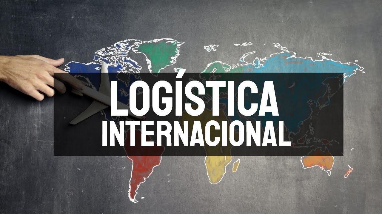 Logística Internacional - ¿Qué es y por qué es tan importante en el comercio exterior?