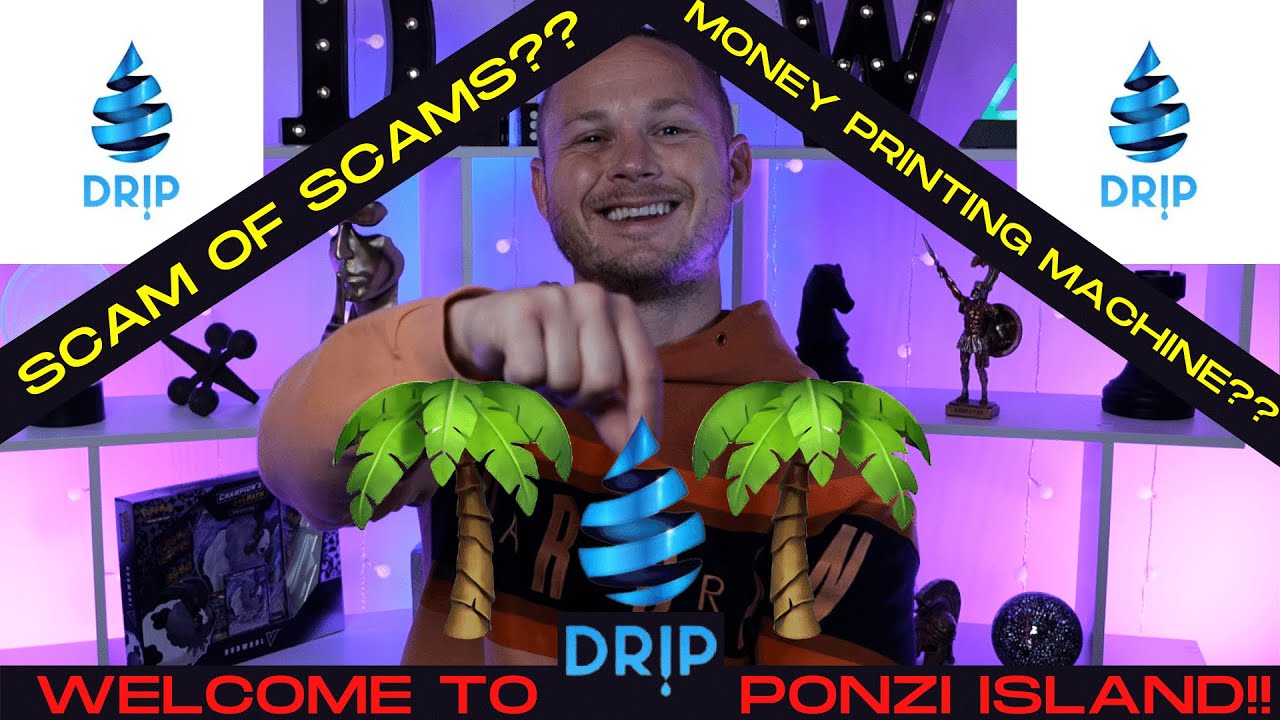Drip Network - Scam of Scams?? Money Printing Machine?? - Wading the Murky Waters of Ponzi Island!!