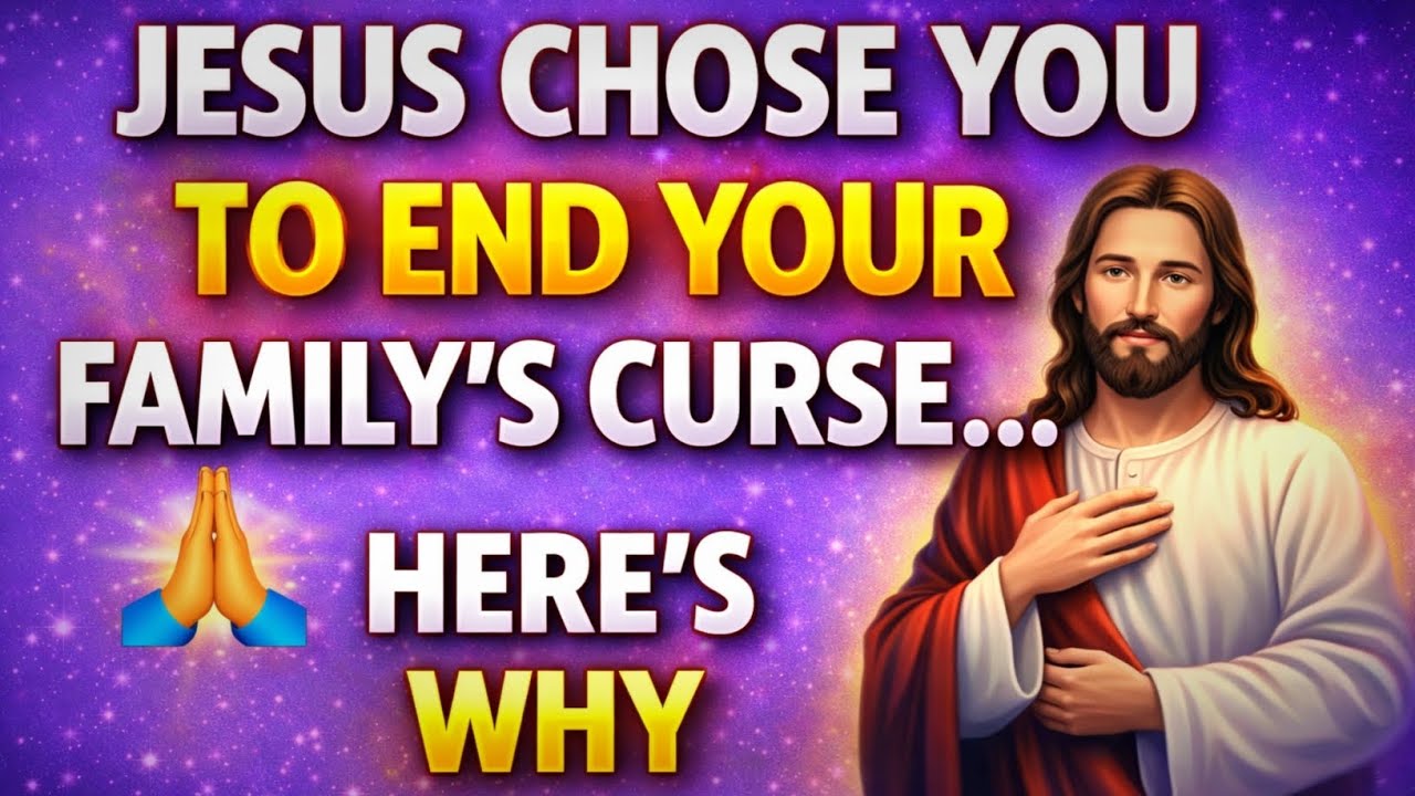 Jesus Chose You to End Your Family's Curse... Here's Why