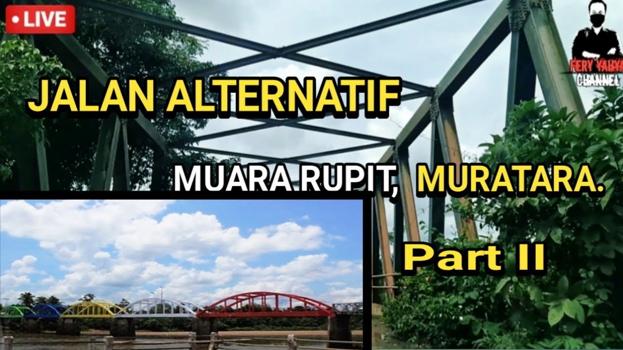 JALAN ALTERNATIF DARI MUARA LAKITAN HINGGA MUARA RUPIT, MURATARA  PART II .