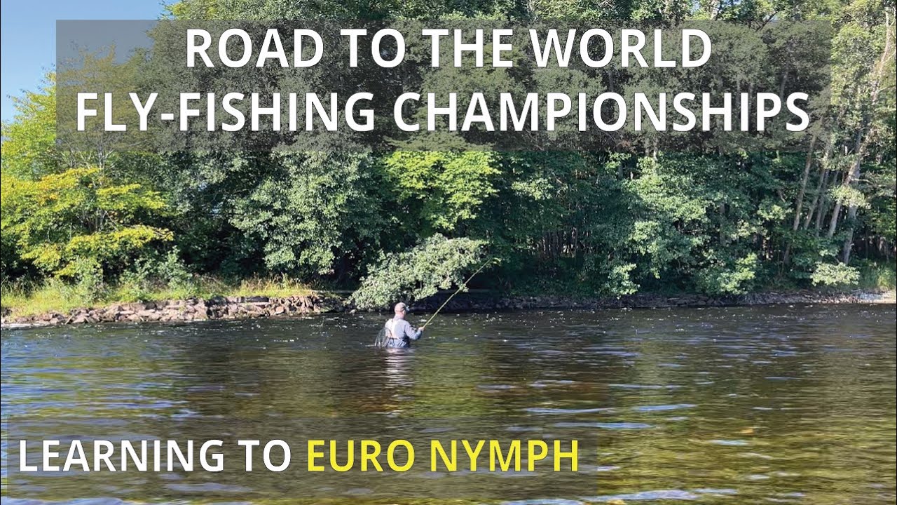 I’m Training for the Fly Fishing World Championships (Learning To Euro Nymph)