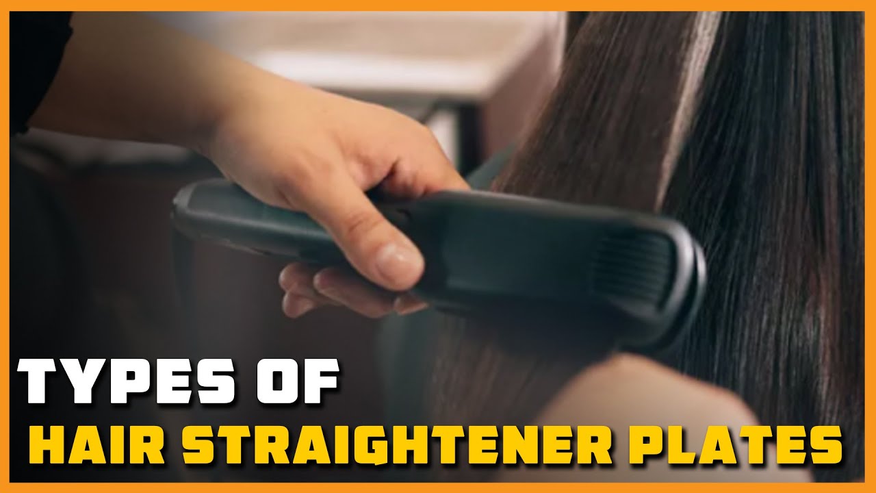 Types of Hair Straightener Plates