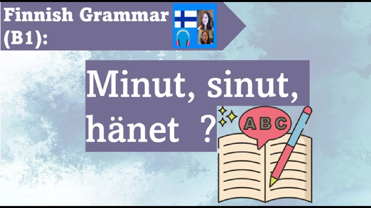 Finnish Grammar YKI B1 | Minut, sinut, hänet - milloin käytetään? | Get ready for YKI test B1