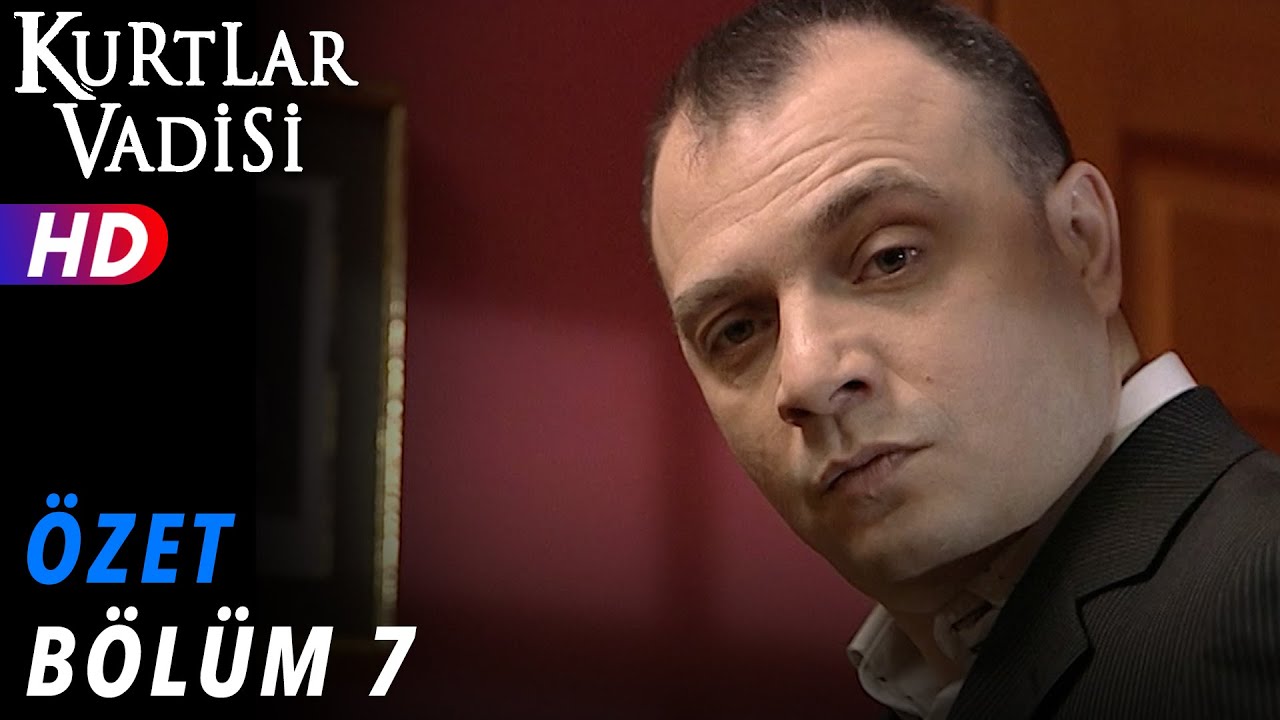 7.Bölüm - Kurtlar Vadisi | Özet