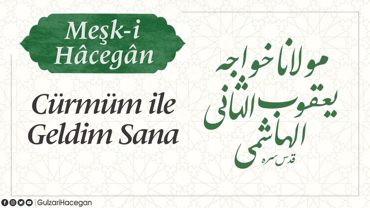 Cürmüm ile Geldim Sana | Meşk-i Hâcegân