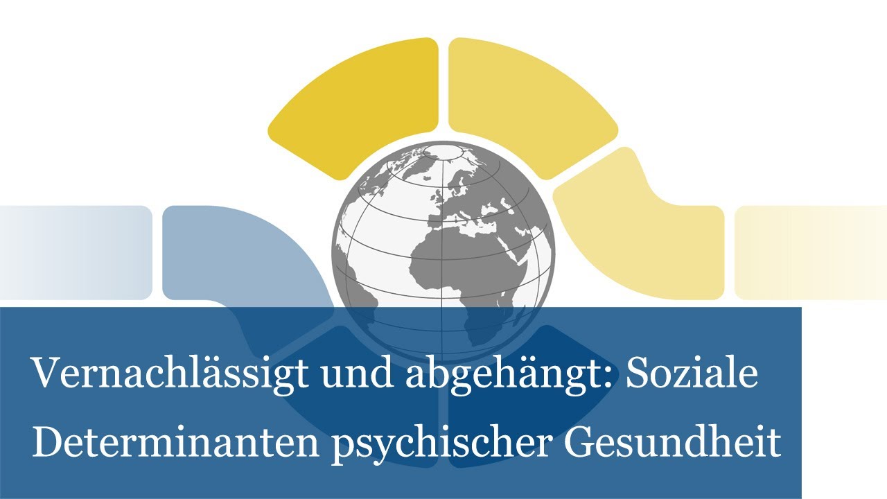Vernachlässigt und abgehängt: Soziale Determinanten psychischer Gesundheit