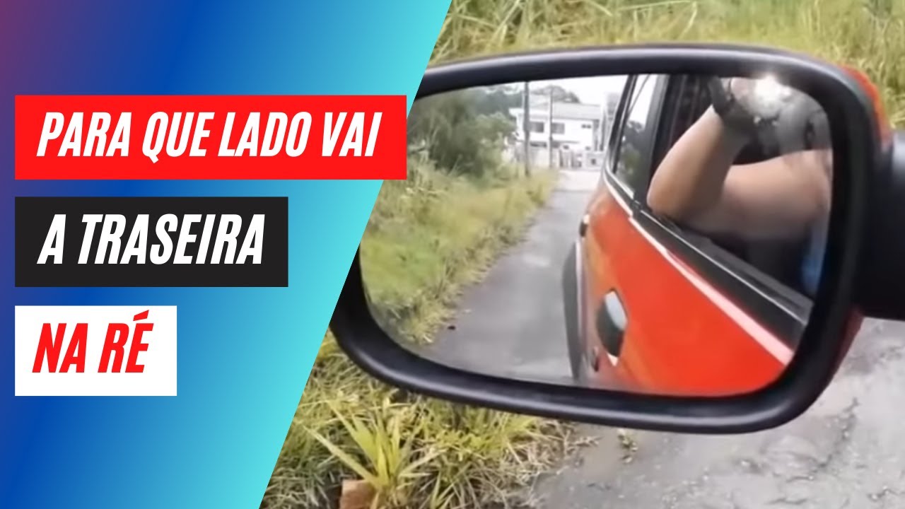 AULA PRÁTICA | Para que LADO vai a TRASEIRA na RÉ