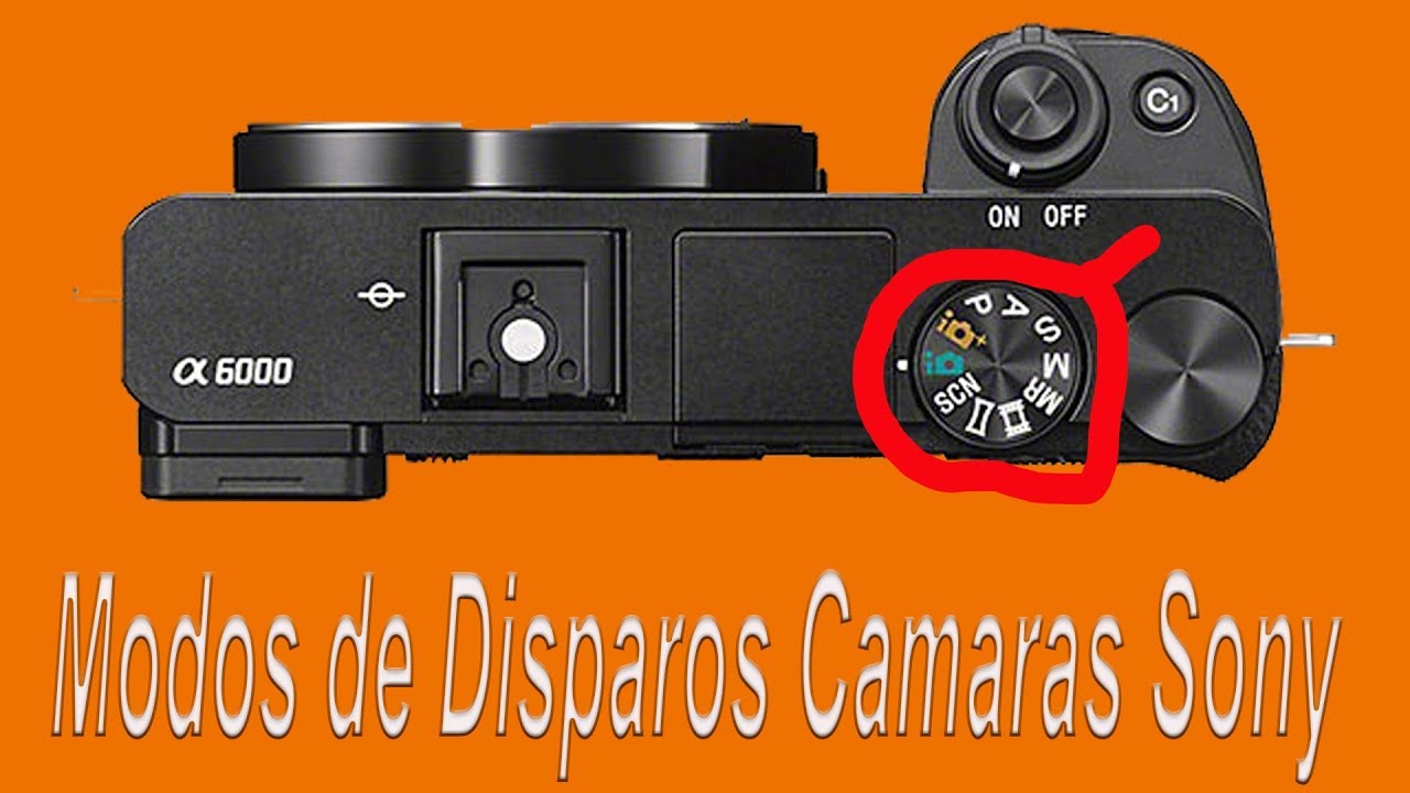 Modos De Disparos  Camaras Sony A6000 6300 6500 Español 2018 P-A-S-M-MR-scn