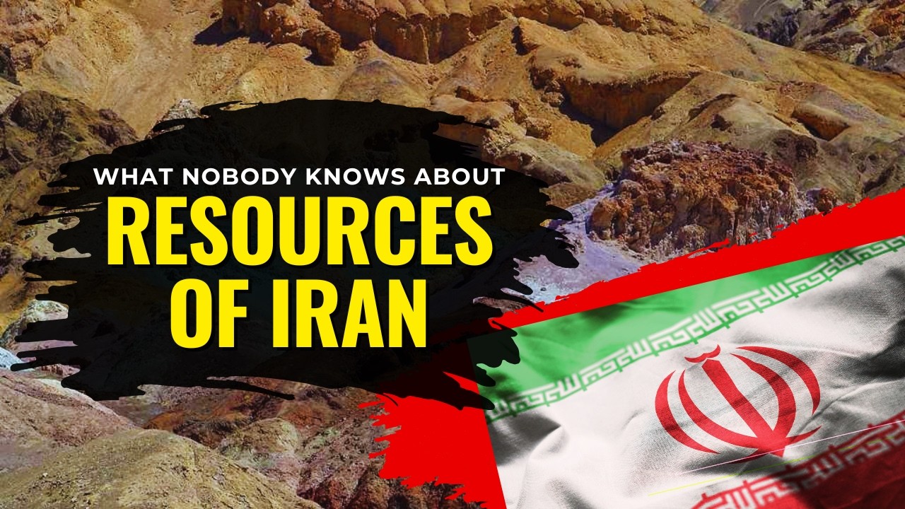 Iran's Hidden Wealth: Natural Resources You Didn't Know About