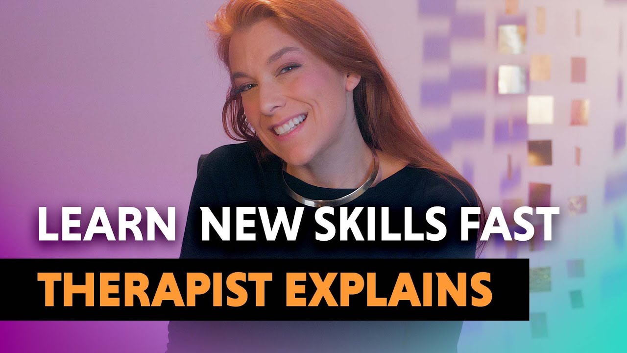 How to Learn a New Skill FAST &mdash; Therapist Explains!