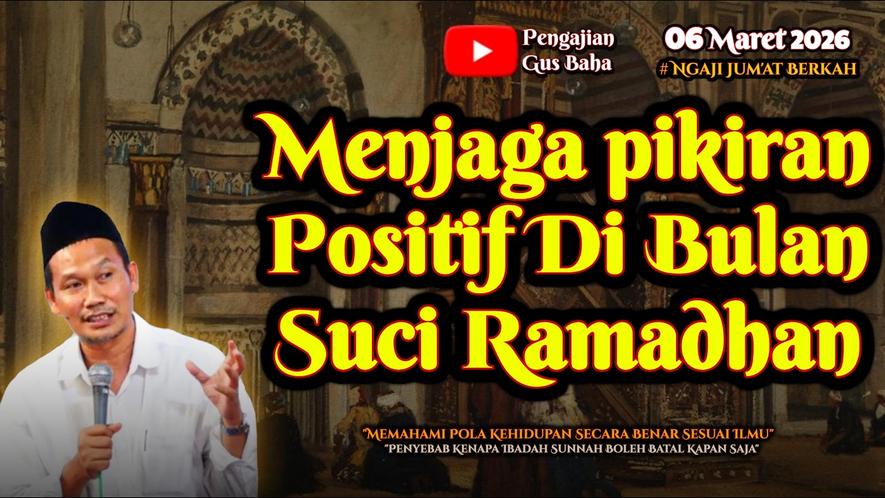 Menjaga Berpikiran Baik Saat Bulan Ramadhan | Gus Baha