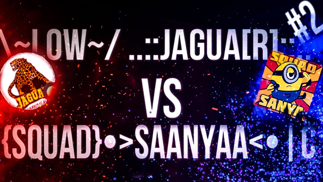 ►►{SquaD} SAANYAA |C| vs\~LoW~/ ..::JaGua[R]::..#2 ◄◄