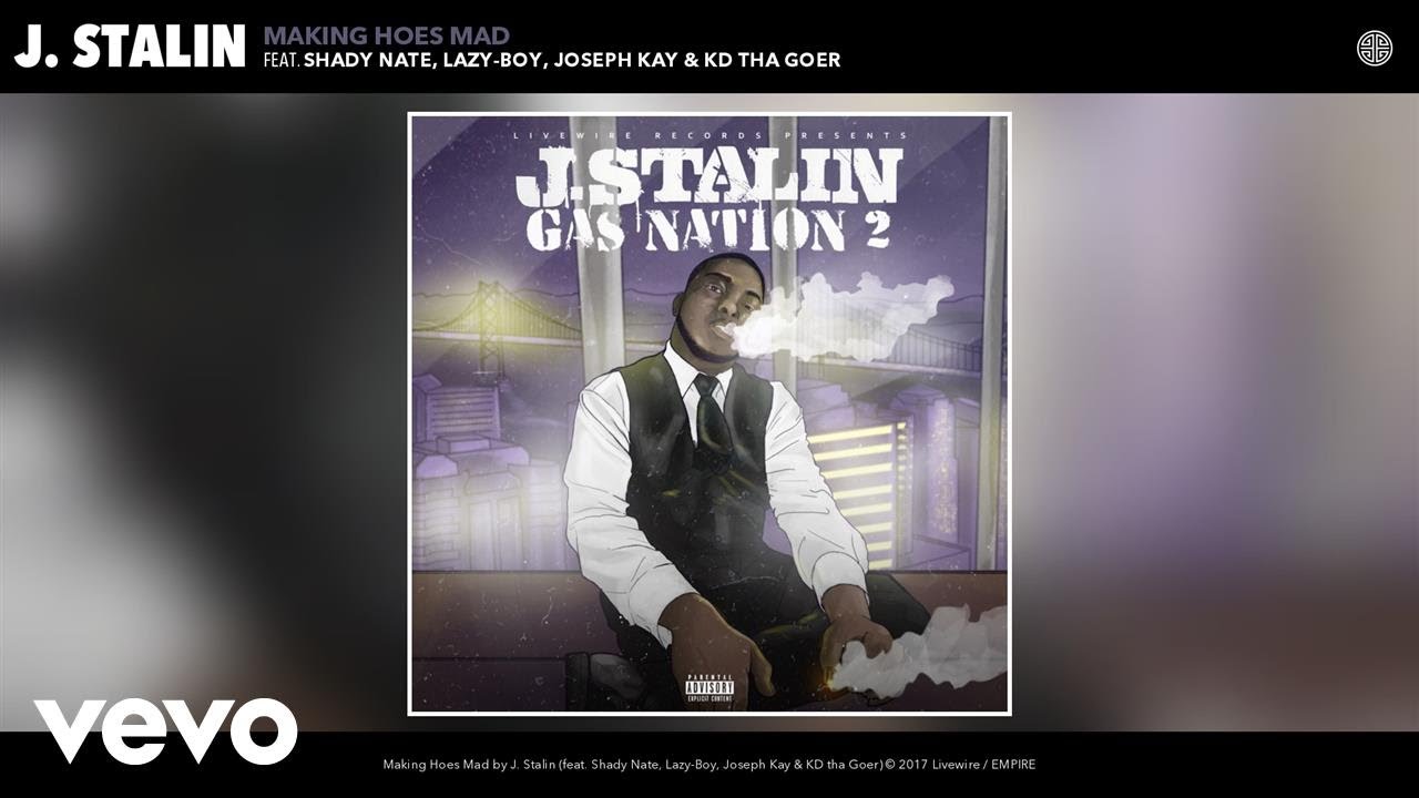 J. Stalin - Making Hoes Mad (Audio) ft. Shady Nate, Lazy-Boy, Joseph Kay, KD tha Goer