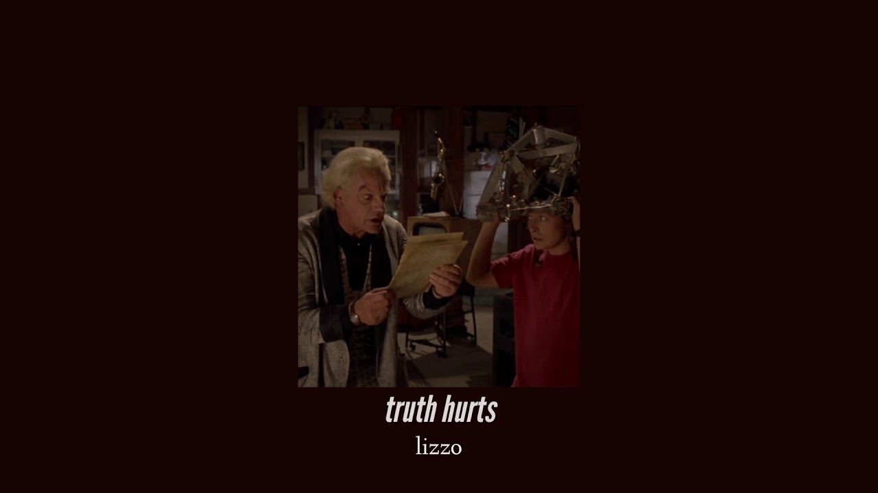 ( slowed down ) truth hurts