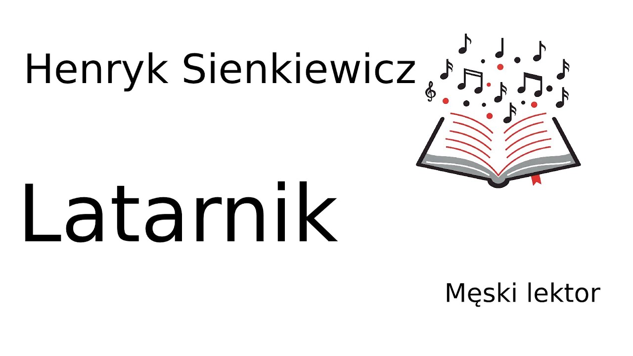 Latarnik- Henryk Sienkiewicz- PEŁNY audiobook lektury z podziałem na rozdziały- CAŁOŚĆ