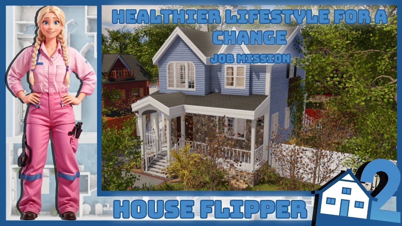 Healthier Lifestyle for a change. House Flipper 2 Job