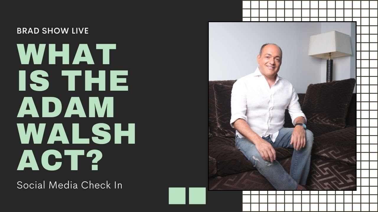What Is the Adam Walsh Act? | Immigration Law Advice 2021