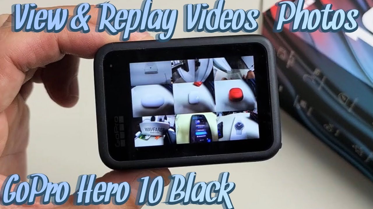 GoPro Hero 10: How to View & Replay Videos / Photos