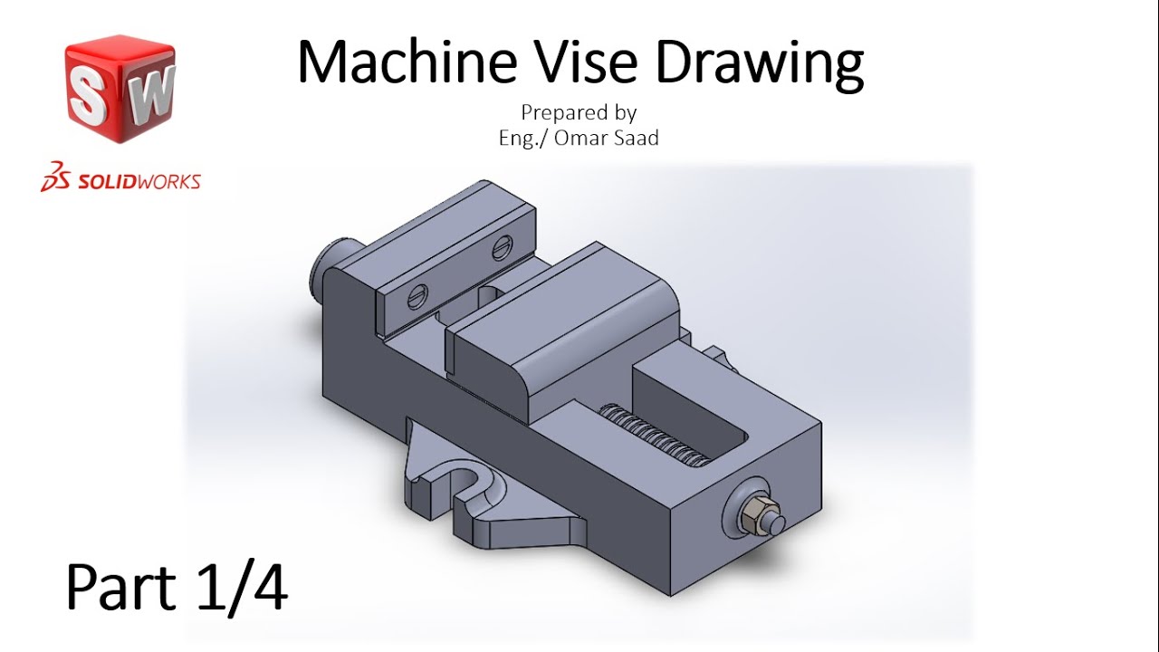 SOLIDWORKS Machine Vise Drawing (1/4) - رسم المنجلة ببرنامج السوليدوركس