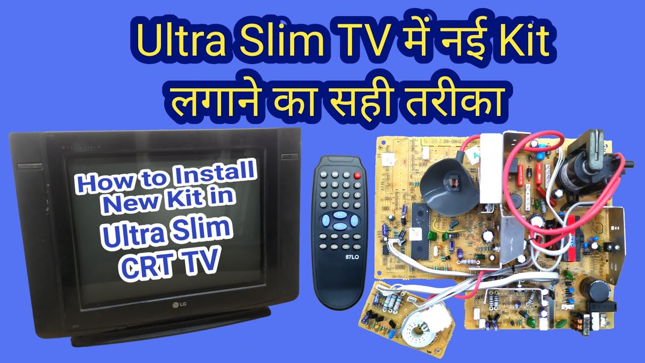 How to Install new kit in LG Ultra Slim CRT TV, Purane Ultra Slim CRT TV me new Kit kaise lagate hai