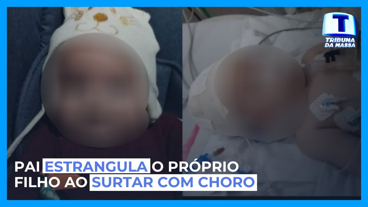 Pai estrangula o próprio filho ao surtar com choro de bebê - Tribuna da Massa (13/09/2024)