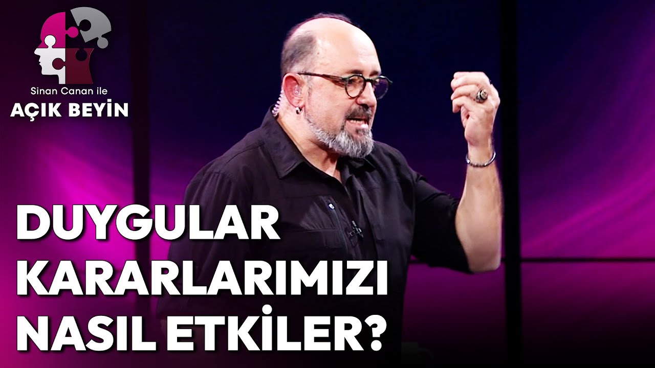 Karar Alırken Duygu mu, Mantık mı Öne Çıkmalı? | Sinan Canan ile Açık Beyin