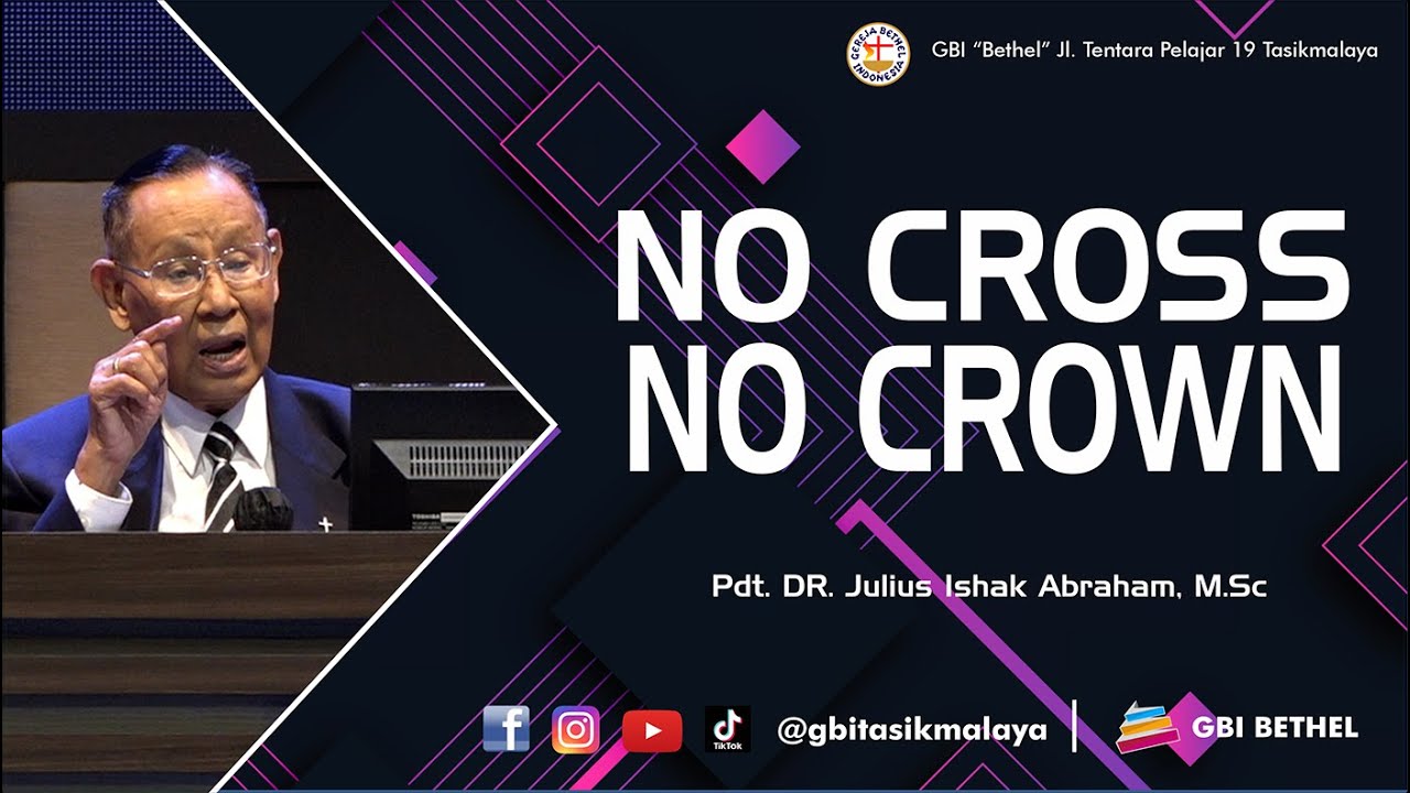 Pdt. DR. Julius Ishak Abraham M.Sc - NO CROSS NO CROWN