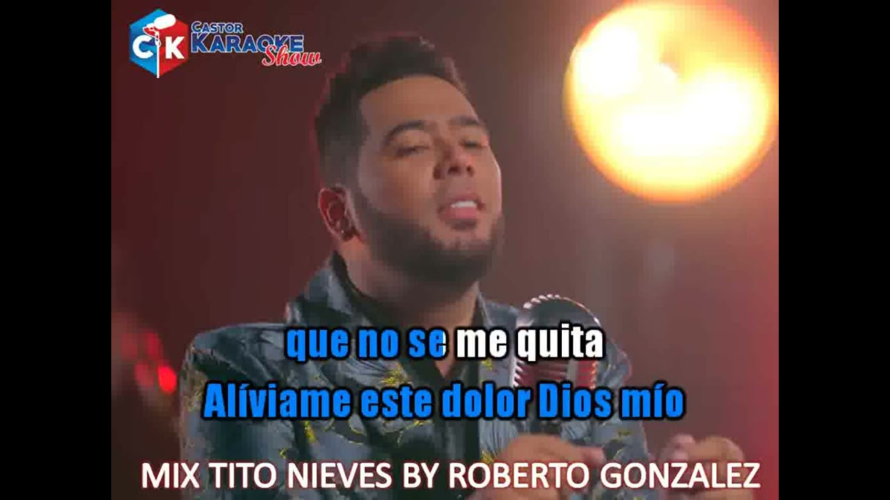 karaoke mix tito nieves   roberto gonzalez by castor karaoke show