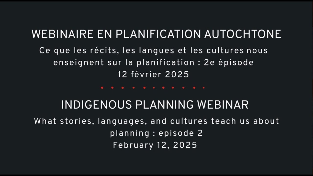 Webinaire en planification autochtone - Episode 2 - 12 février 2025