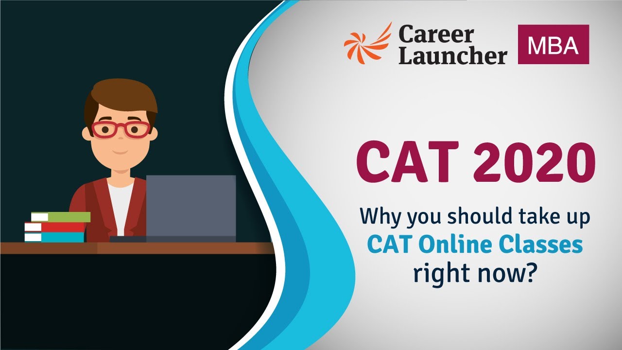 Why you should take up CAT Online Classes right now || Career Launcher