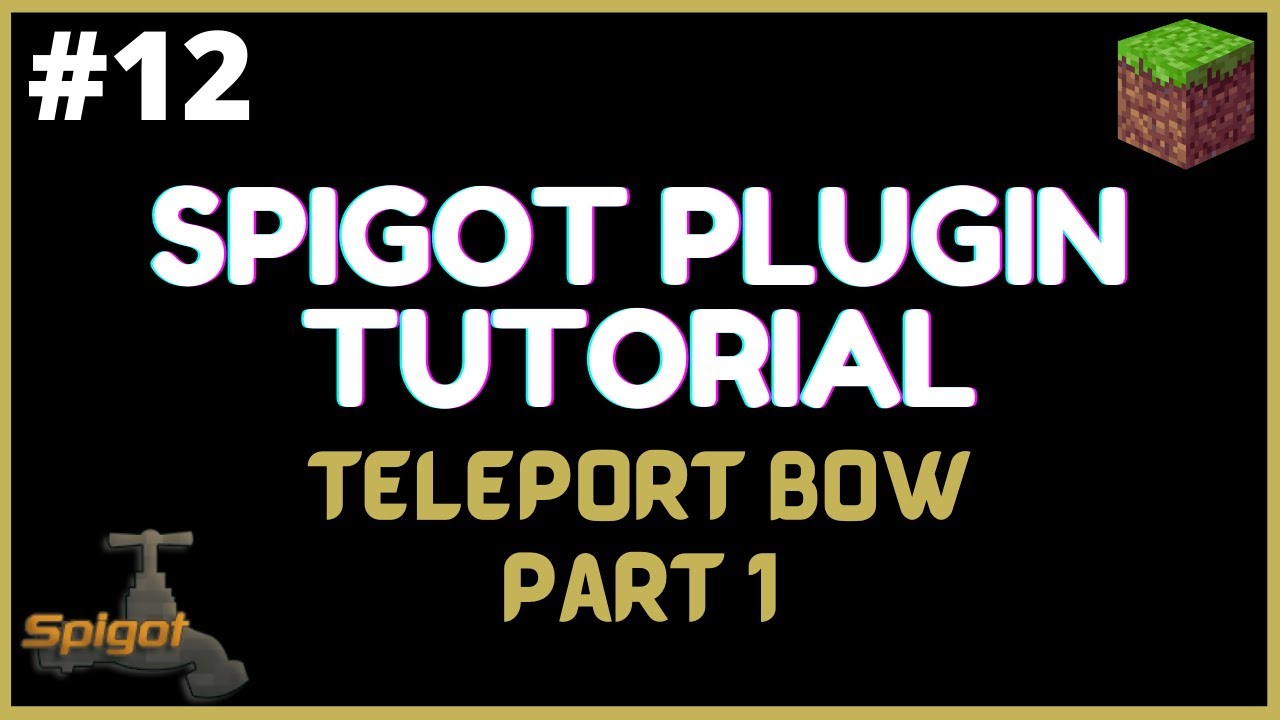 Spigot Plugin Development - 12 - Teleport Bow Part 1