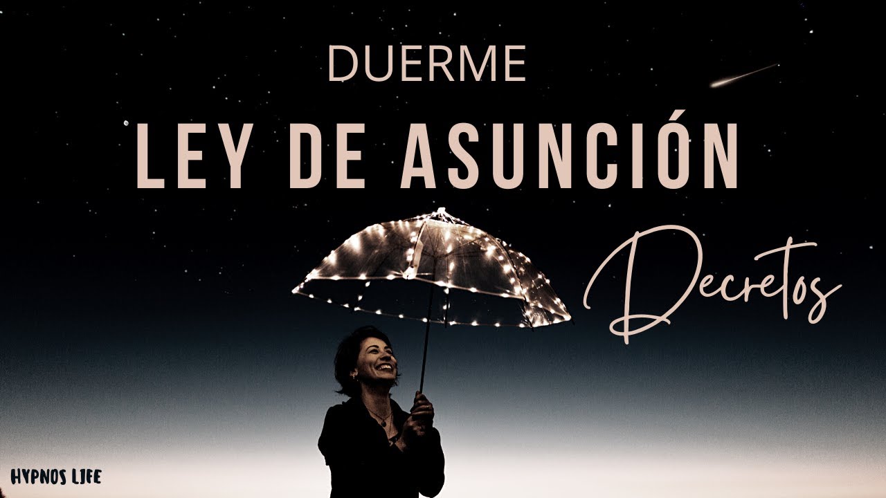 Meditaci&oacute;n de la LEY DE LA ASUNCI&Oacute;N para la NOCHE | DECRETOS para el AUTOCONCEPTO y VISUALIZACI&Oacute;N