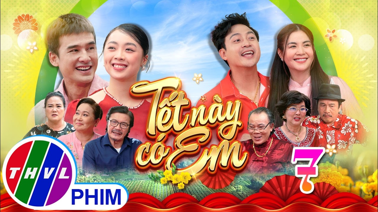 Phim Tết 2026 | TẾT NÀY CÓ EM Tập 7 | Phim Tết Việt Nam hay mới nhất 2026 | Phim hài Tết THVL