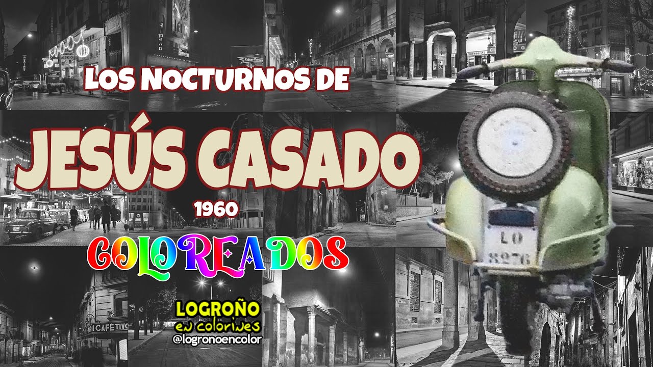 Fotos nocturnas de Logroño en 1960 coloreadas. Fotógrafo: Jesús Casado