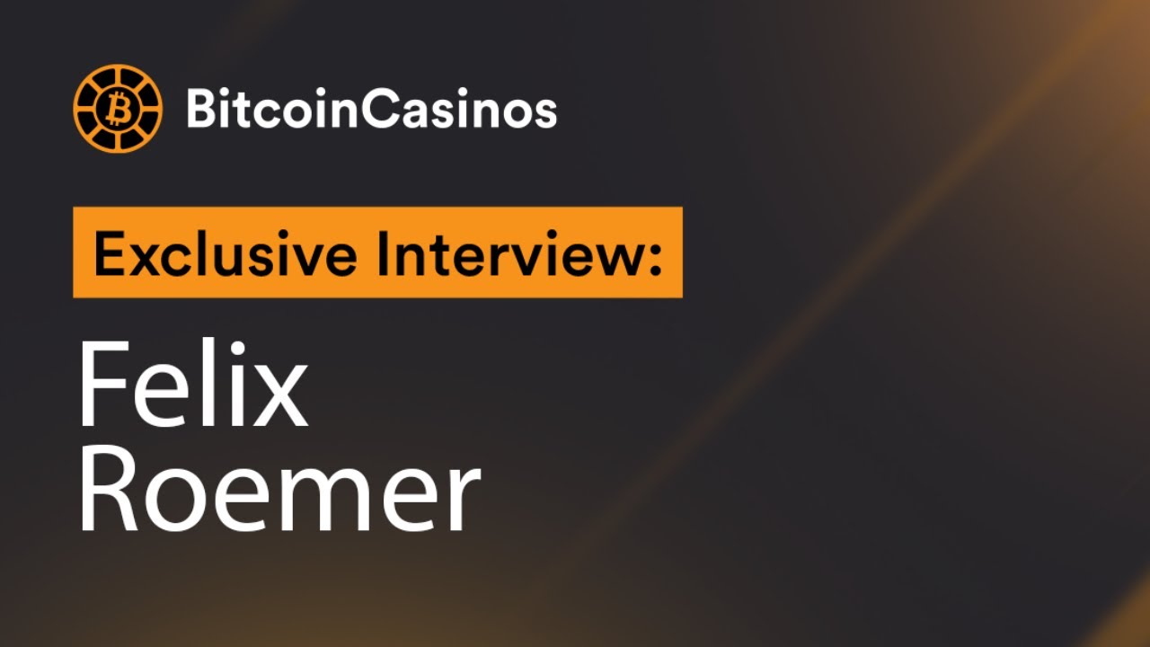 EXCLUSIVE: BitcoinCasinos Interviews Felix Roemer
