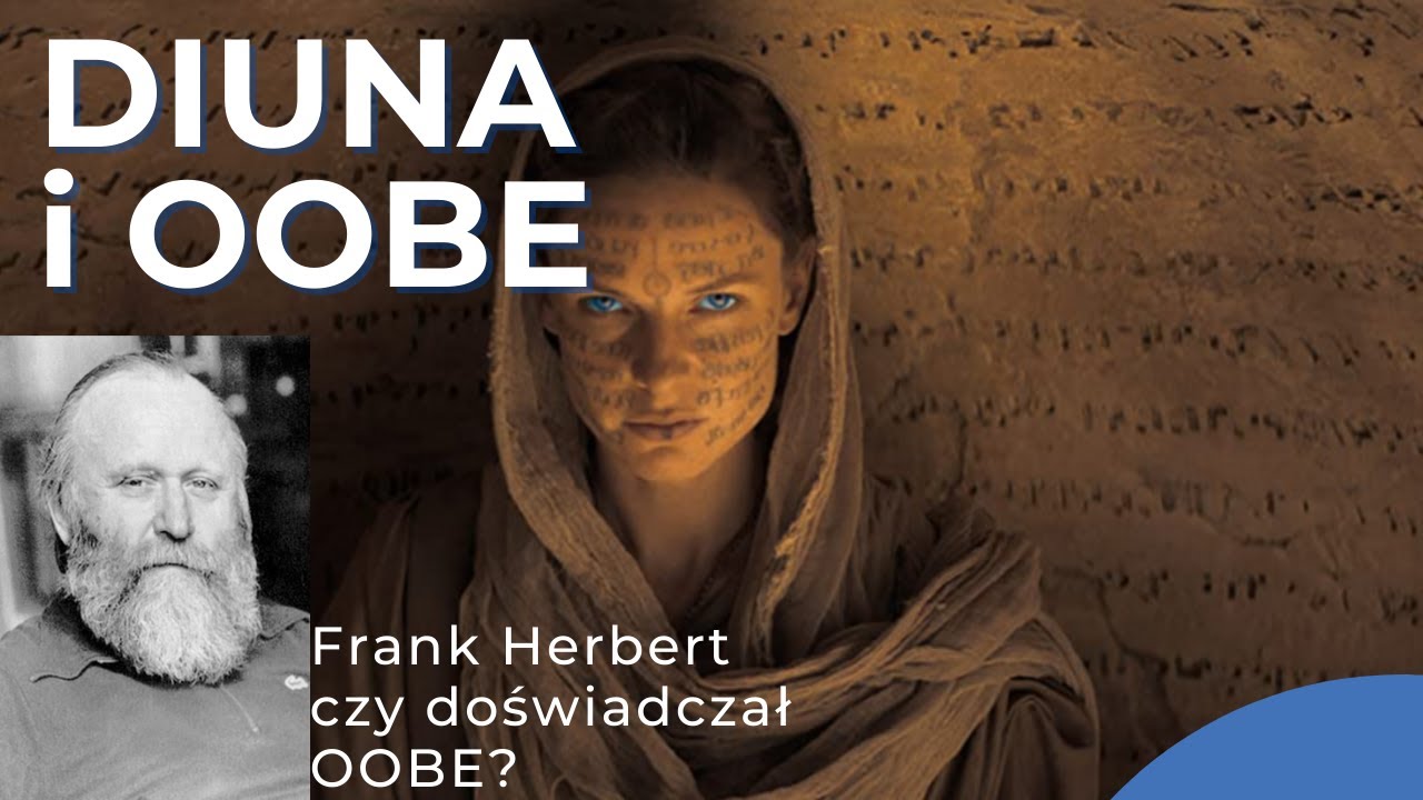 Diuna a OOBE, czy Frank Herbert doświadczał OOBE?