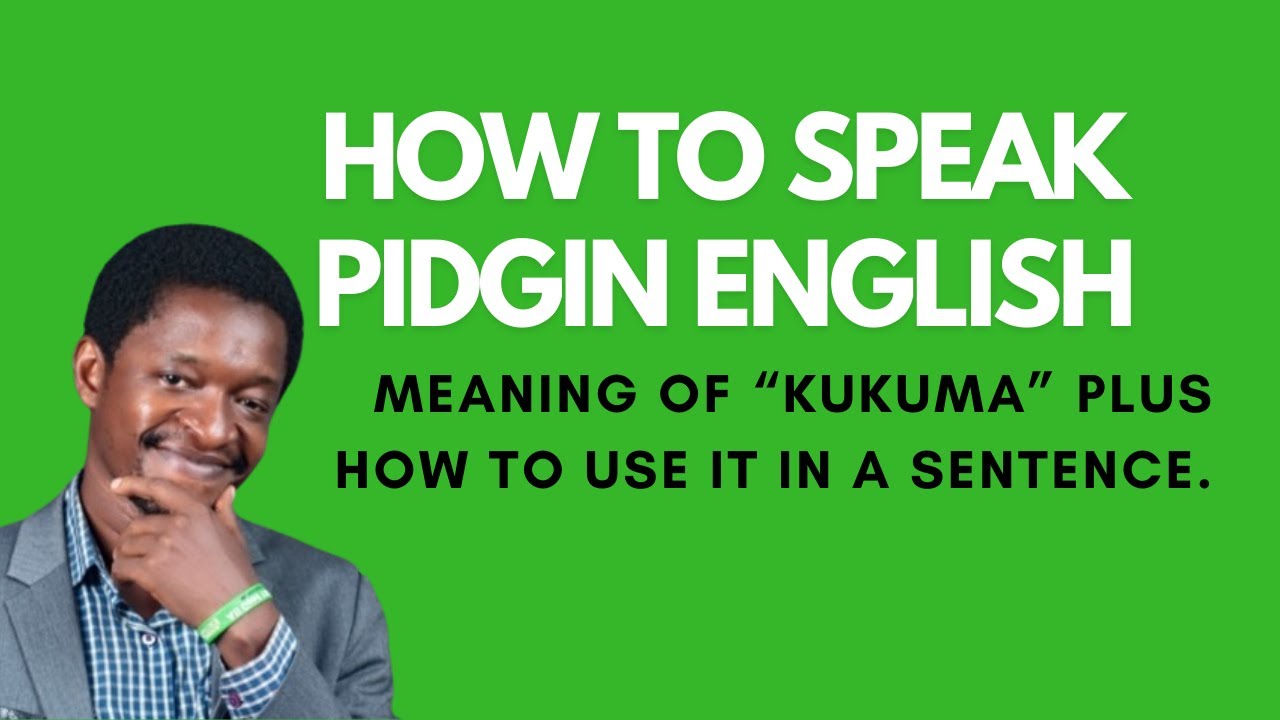 How to Speak Pidgin English | Meaning of the word 