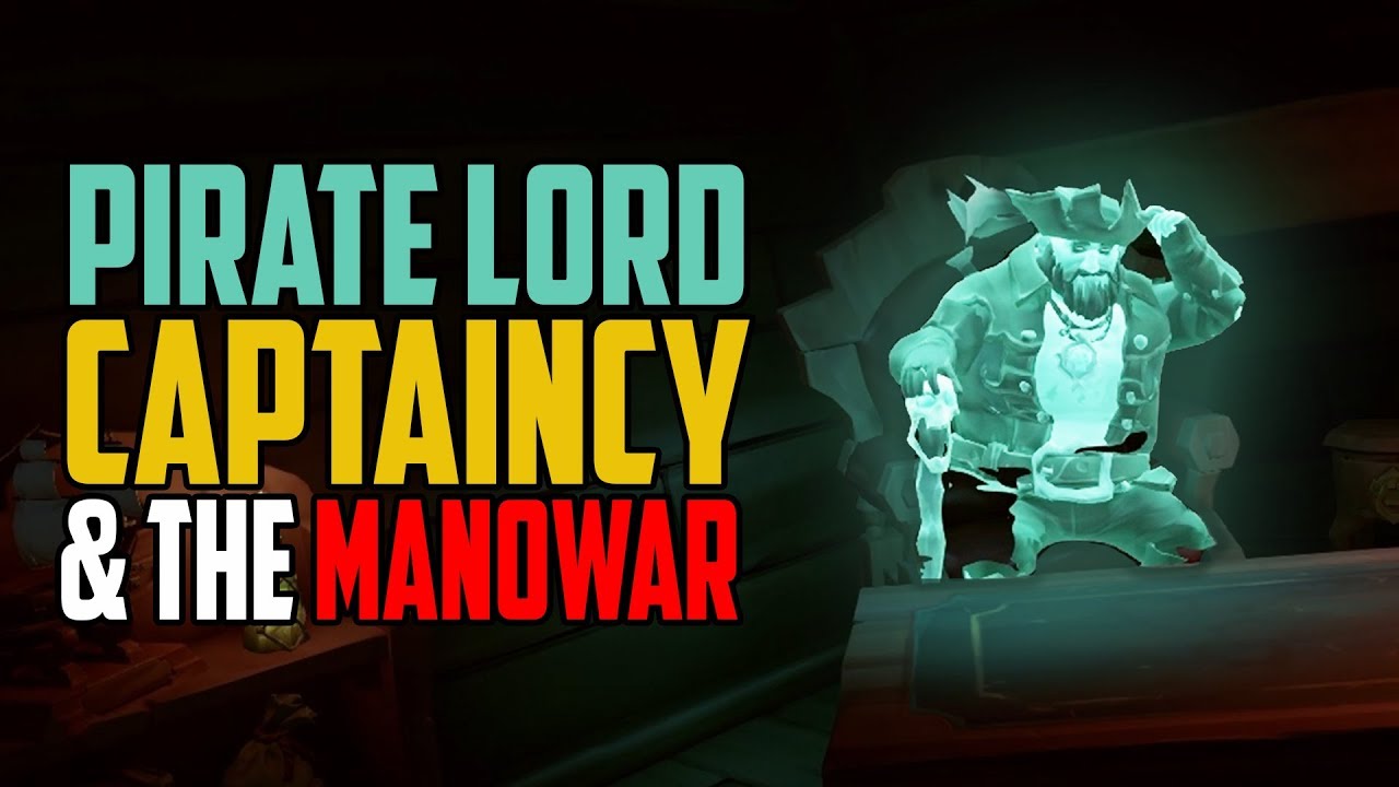 Sea of Thieves: Pirate Captaincy & The ManoWar [New Legend]