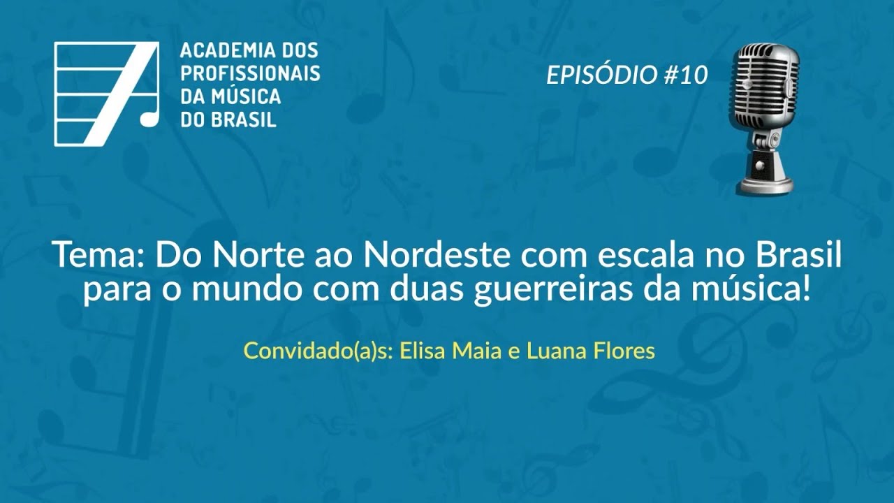 2ª Temporada do Podcast – Academia dos Profissionais da Música - Episodio 10