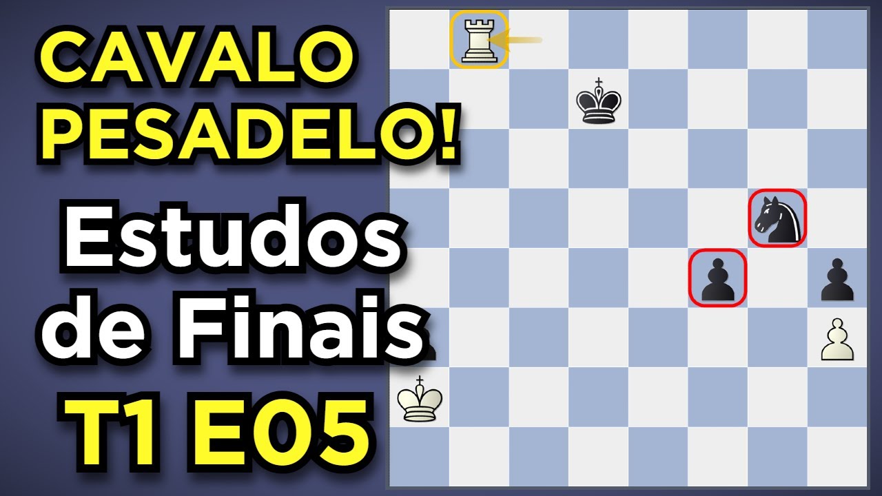 Esse cavalo é um pesadelo! | Finais de xadrez | T1E05