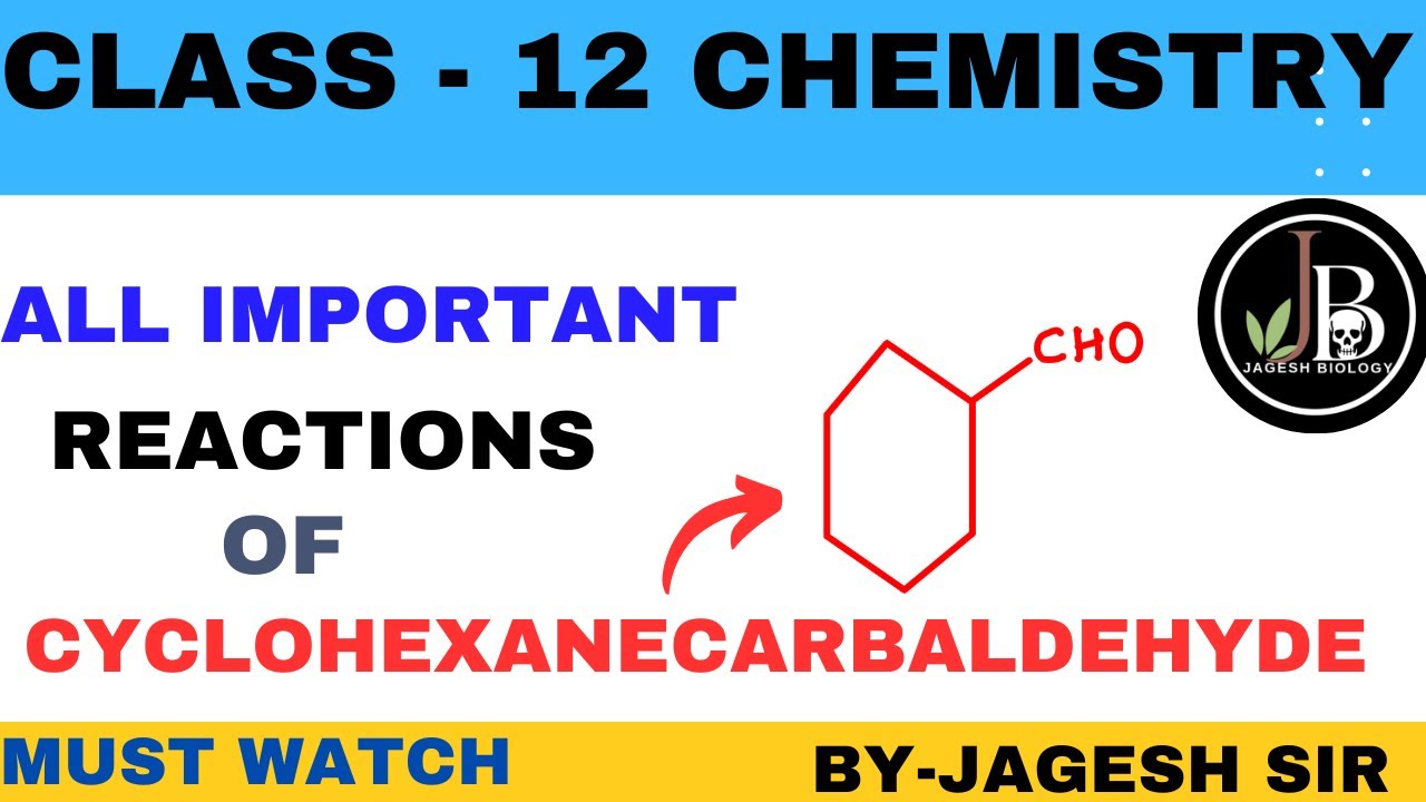 CYCLOHEXANECARBALDEHYDE | Reaction of Cyclohexanecarbaldehyde | Class-12 Chemistry | #chemistry